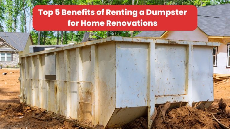 Top 5 Benefits of Renting a Dumpster for Home Renovations - Red Rhino Dumpster Rental LLC
