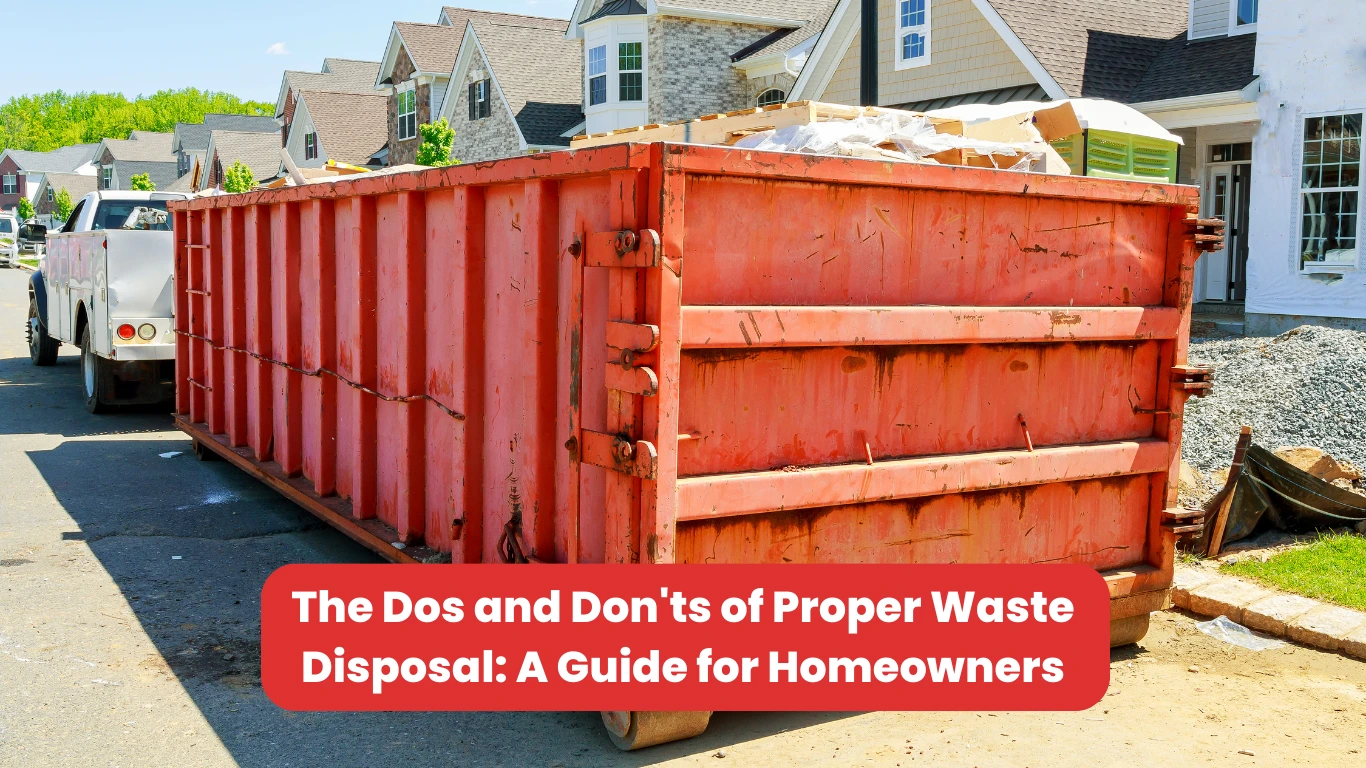 The Dos and Don'ts of Proper Waste Disposal A Guide for Homeowners